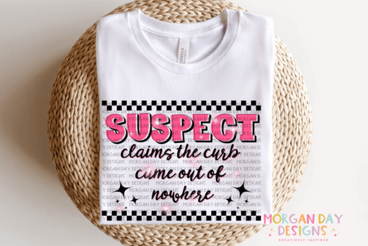 Suspect claims the curb came out of nowhere SHIRT