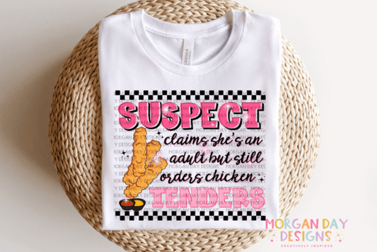 Suspect claims she's an adult but eats chicken tenders SHIRT