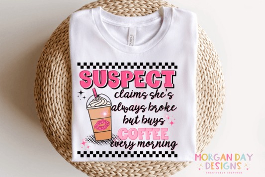 Suspect claims she's always broke buy buys coffee every morning