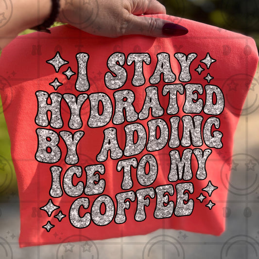 I Stay Hydrated Iced Coffee Crewneck Sweatshirt