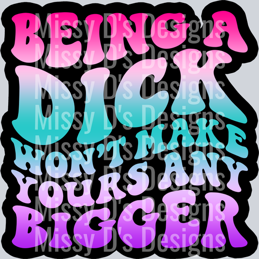 Color Being A Dick Wont Make Yours Any Bigger