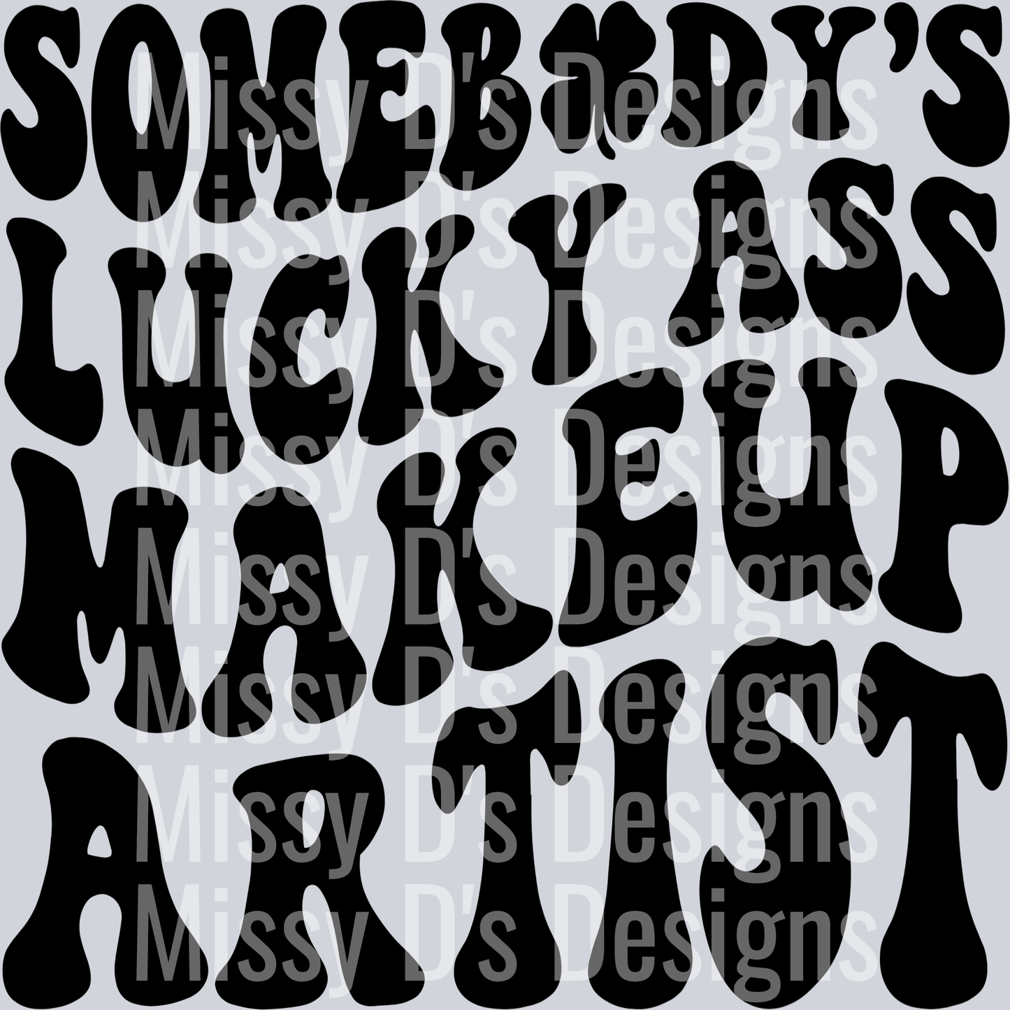 Somebodys Lucky Ass Makeup Artist