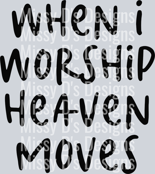 WhenIworshipheavenmovesblk