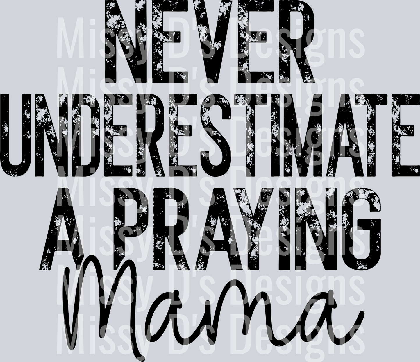 neverynderestimateaprayingmama