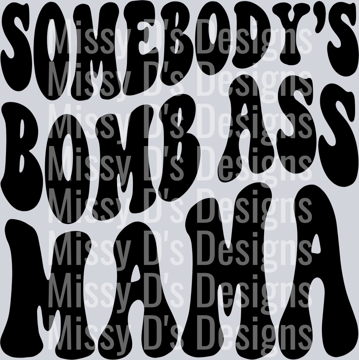 Somebodys Bomb Ass Mama