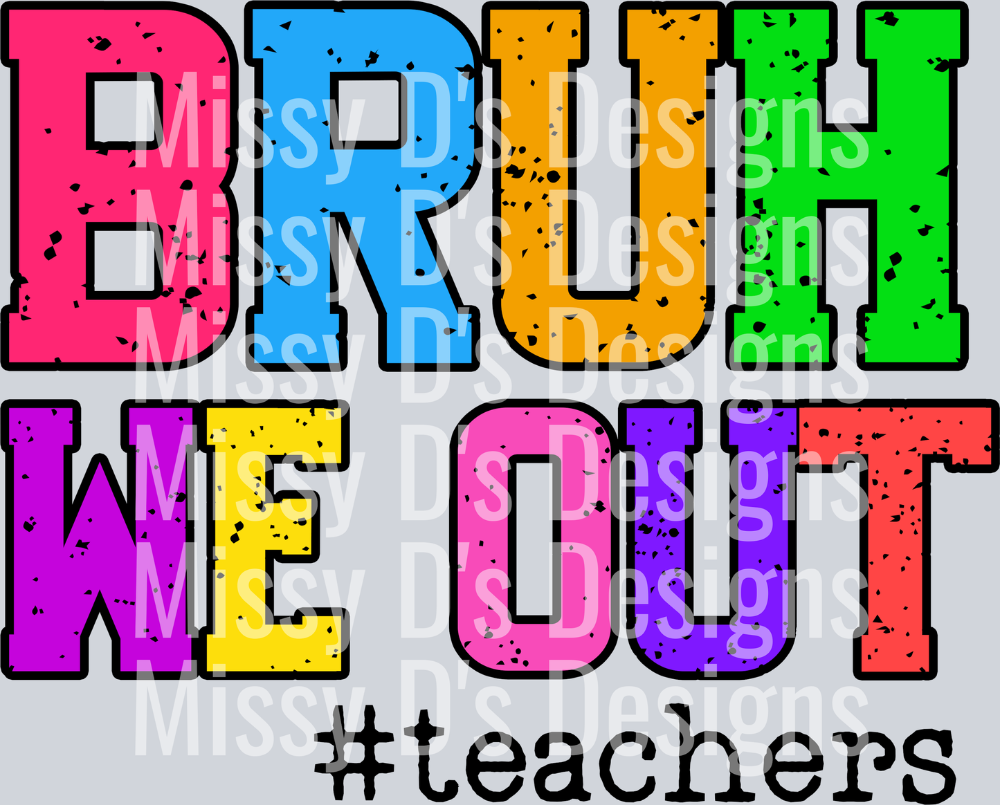 BRUH WE OUT-