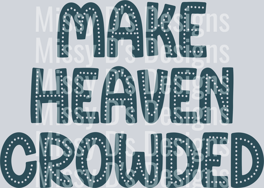 makeheavencrowdedstackedBLUE