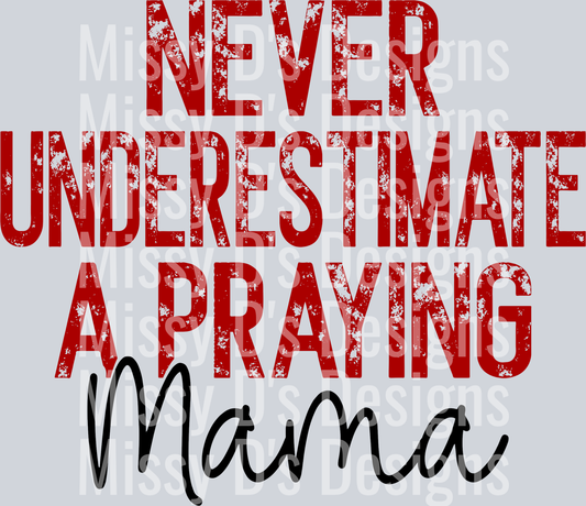 neverynderestimateaprayingmamaMULTI