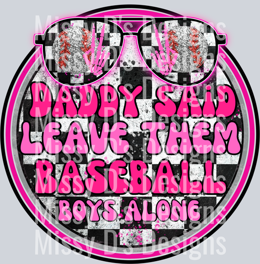 Daddy said leave them baseball