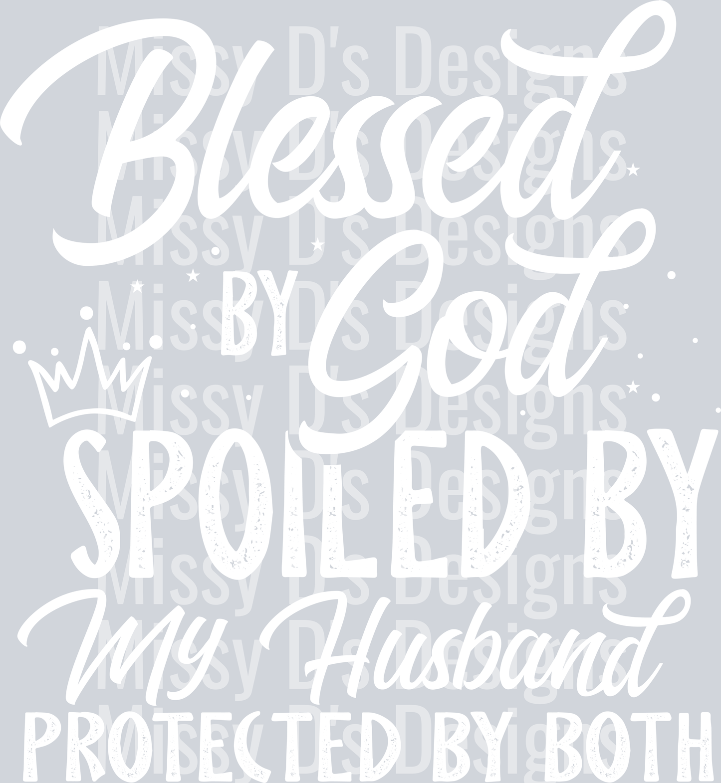 Blessed by God spoiled by my husband