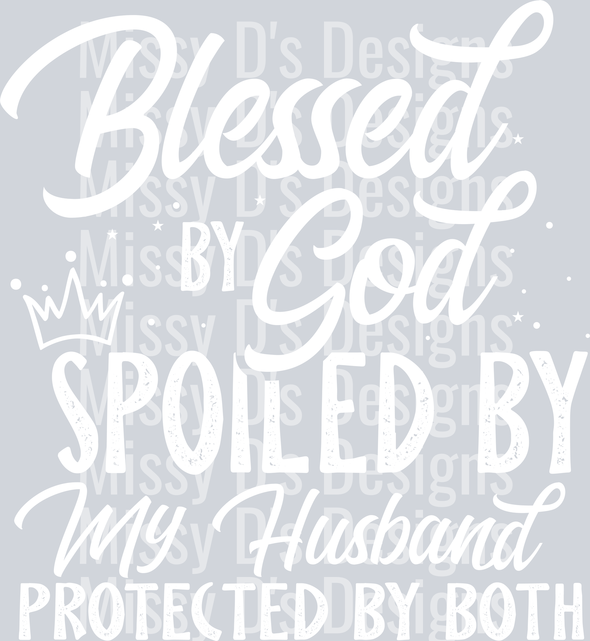 Blessed by God spoiled by my husband