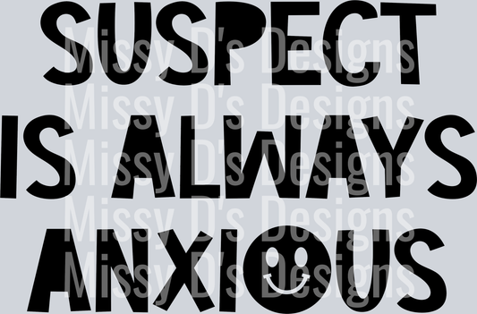 Suspect-IsAlwaysAnxious