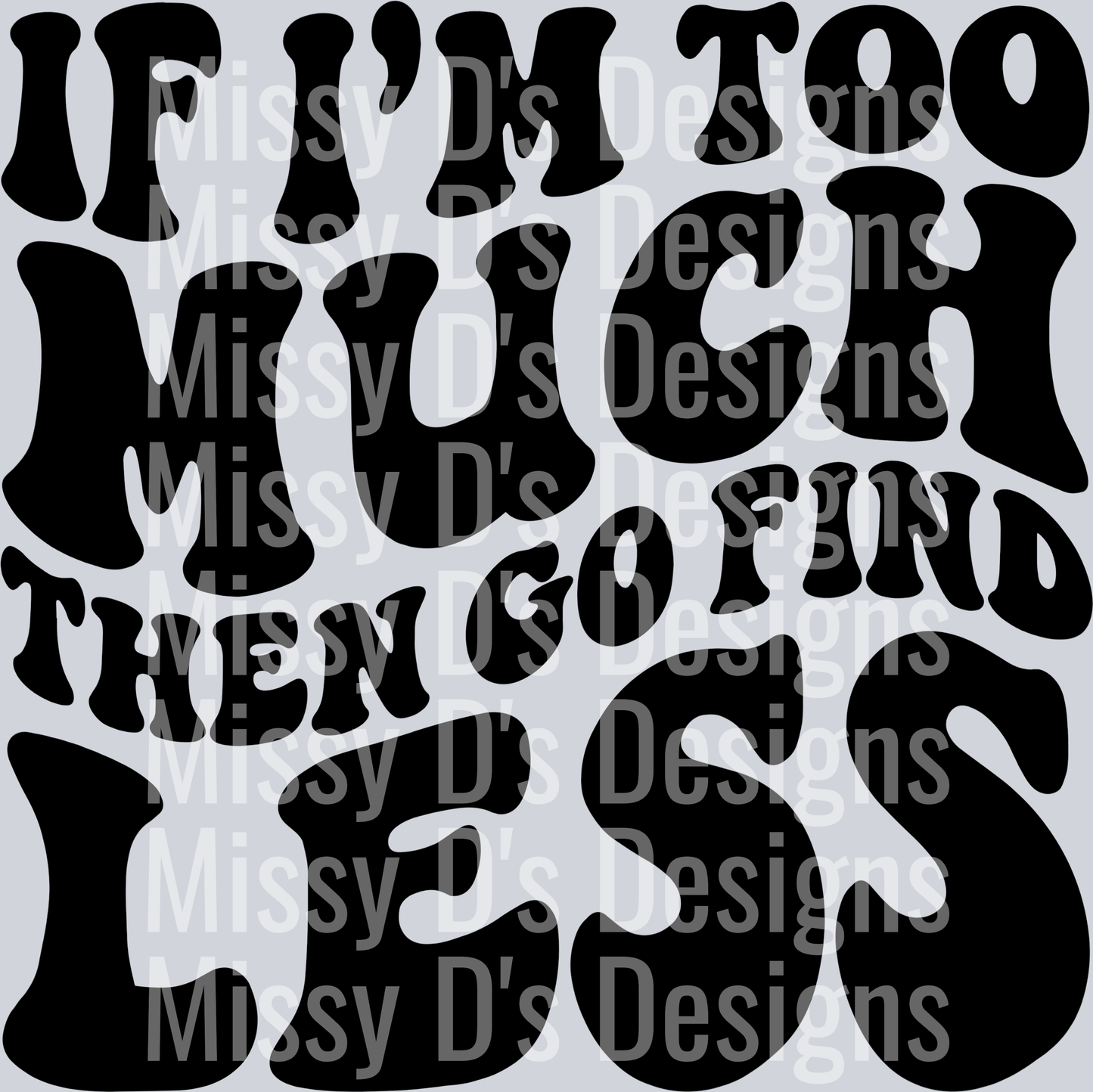 If Im Too Much Then Go Find Less