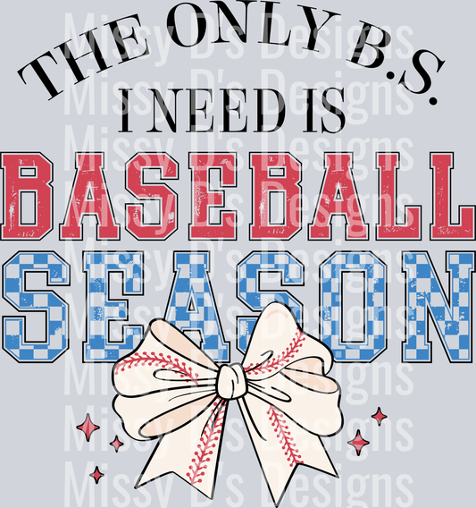 baseball the only bs i need is baseball season