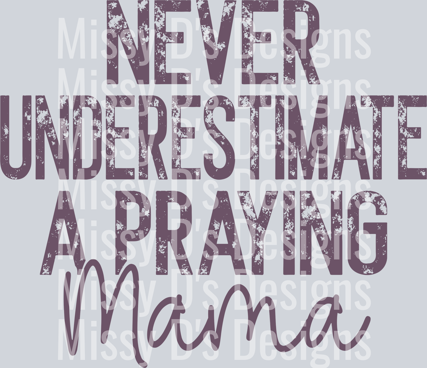 neverynderestimateaprayingmamaPURPLE