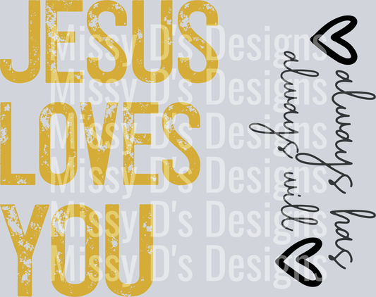 Jesuslovesyoualwayshasalwayswill