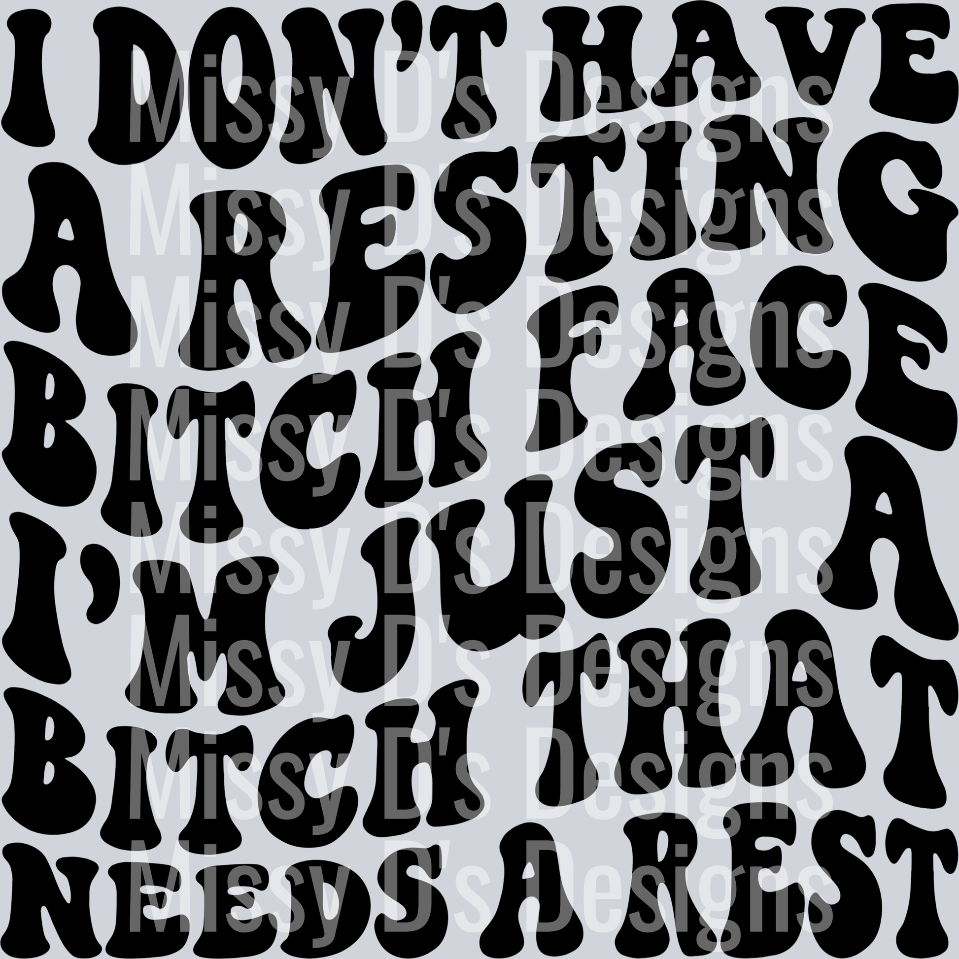 I Dont Have A Resting Bitch Face