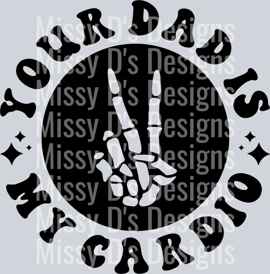 Your Dad Is My Cardio Pocket Design