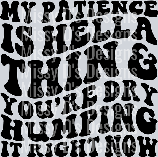 My Patience Is Hella Thin