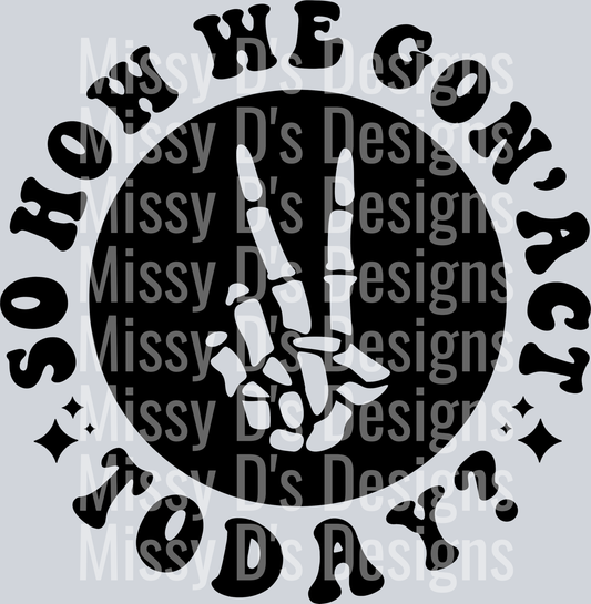 So How We Gon Act Today Pocket Design
