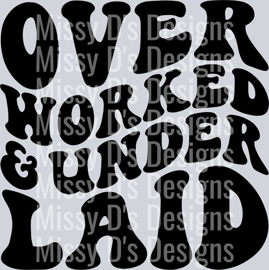 Overworked And Underlaid