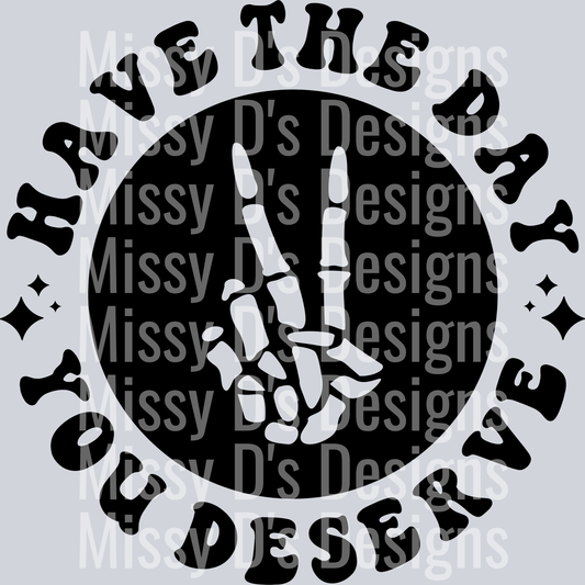 Have The Day You Deserve Pocket Design