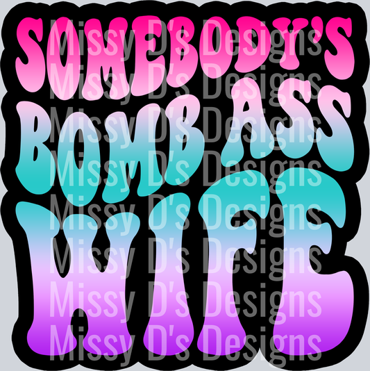 Color Somebodys Bomb Ass Wife