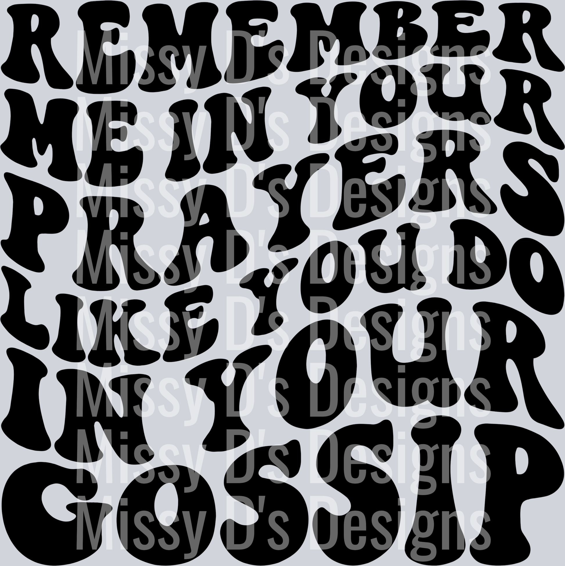 Remember Me In Your Prayers