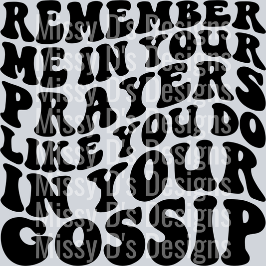Remember Me In Your Prayers