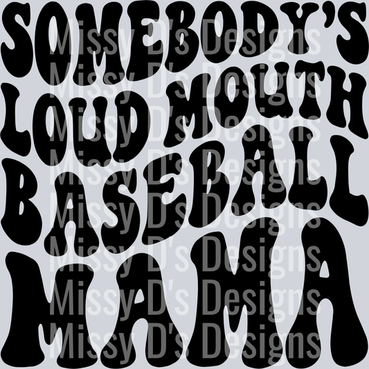Somebodys Loud Mouth Baseball Mama