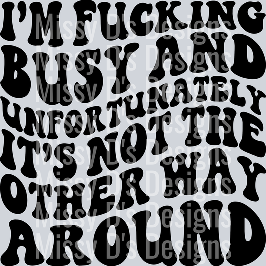 Im Fucking Busy