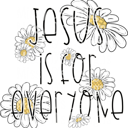 JESUS IS FOR EVERYONE daisy