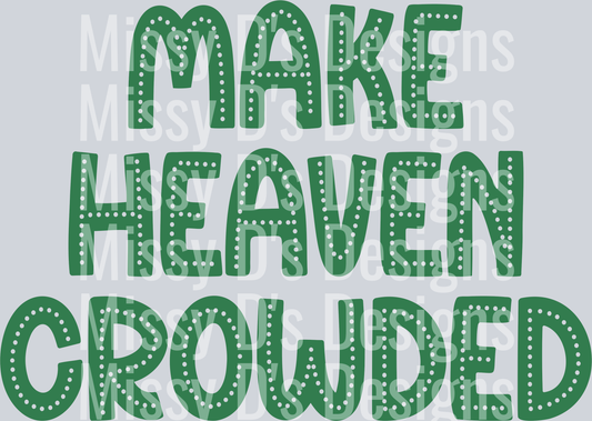 makeheavencrowdedstackedGREEN
