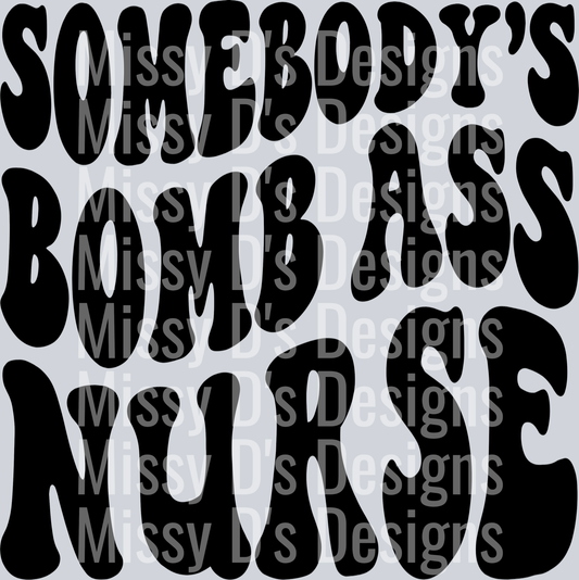 Somebodys Bomb Ass Nurse