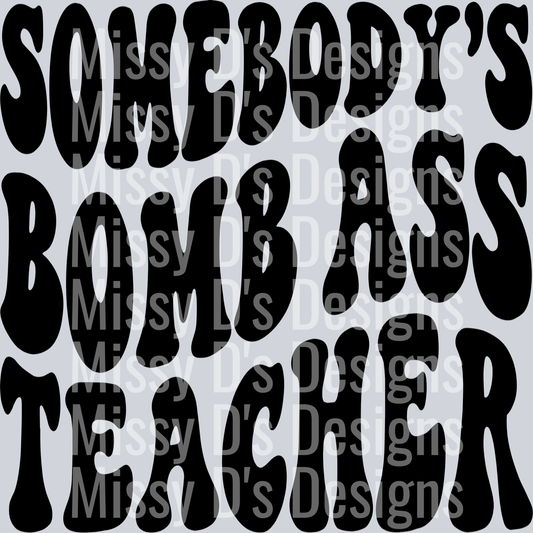 Somebodys Bomb Ass Teacher