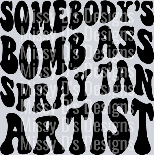 Somebodys Bomb Ass Spray Tan Artist