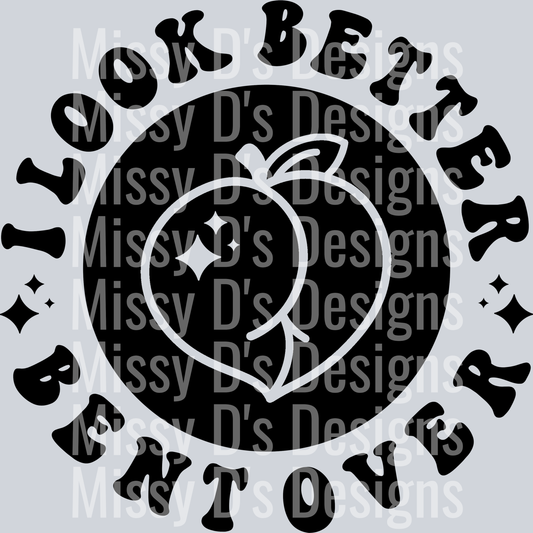 I Look Better Bent Over Pocket Design