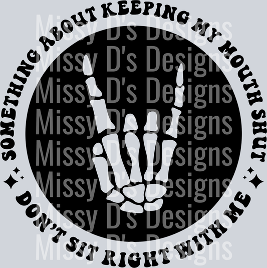 Something About Keeping My Mouth Shut Dont Sit Right With Me Pocket Design