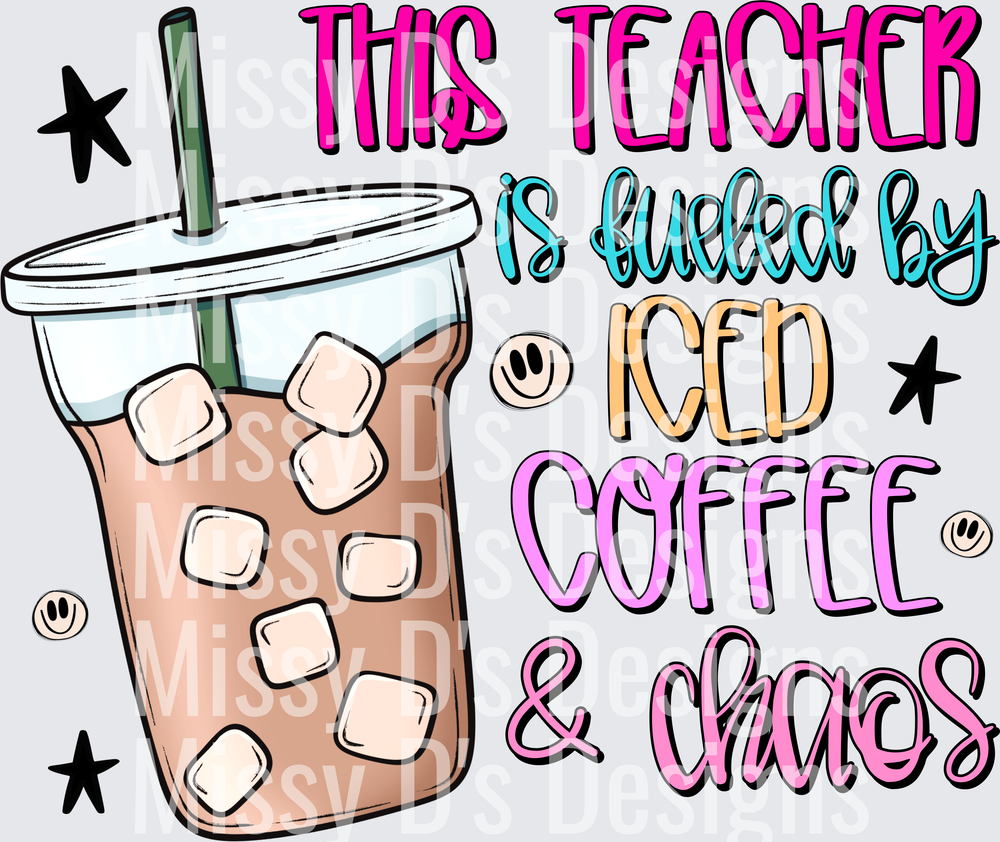 this teacher is fueled by iced coffee and chaos
