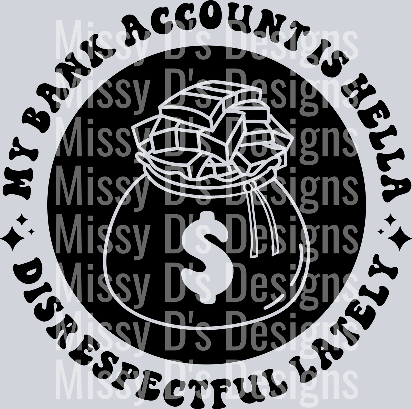 My Bank Account Is Hella Disrespectful Lately Pocket Design