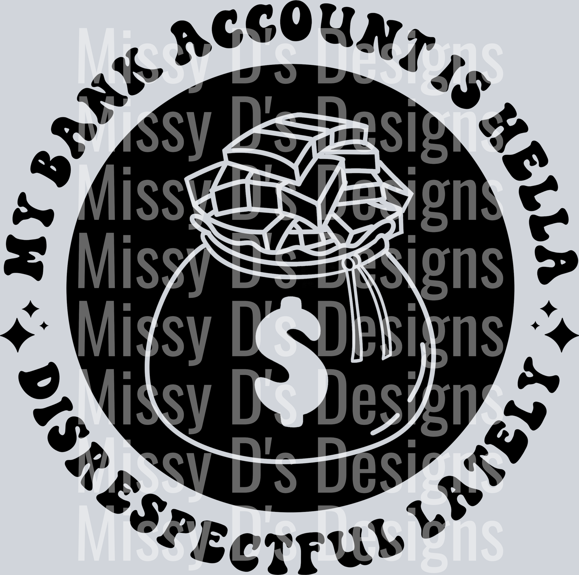My Bank Account Is Hella Disrespectful Lately Pocket Design