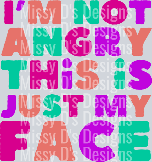 IM NOT ANGRY BRIGHT