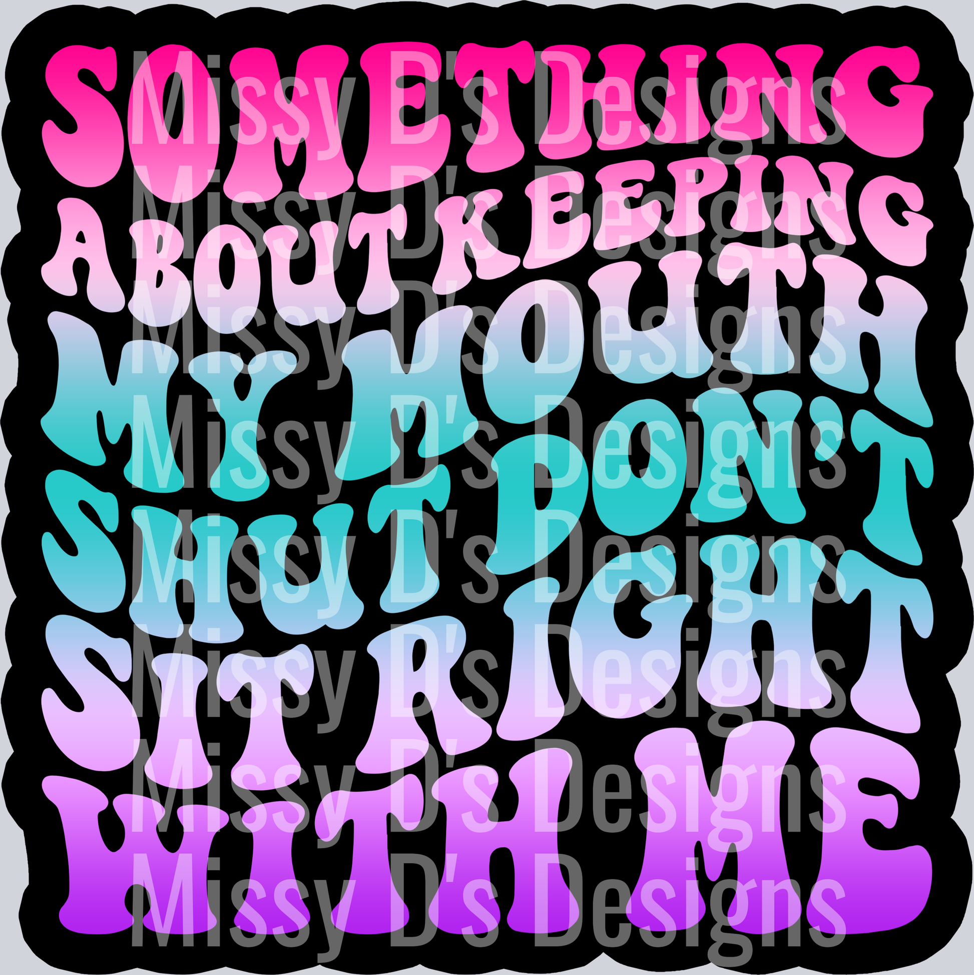 Color Something About Keeping My Mouth Shut Dont Sit Right With Me
