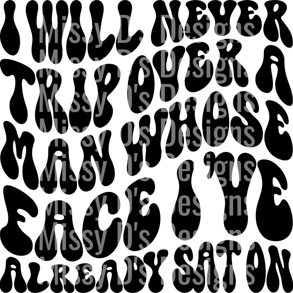 I Will Never Trip Over A Man