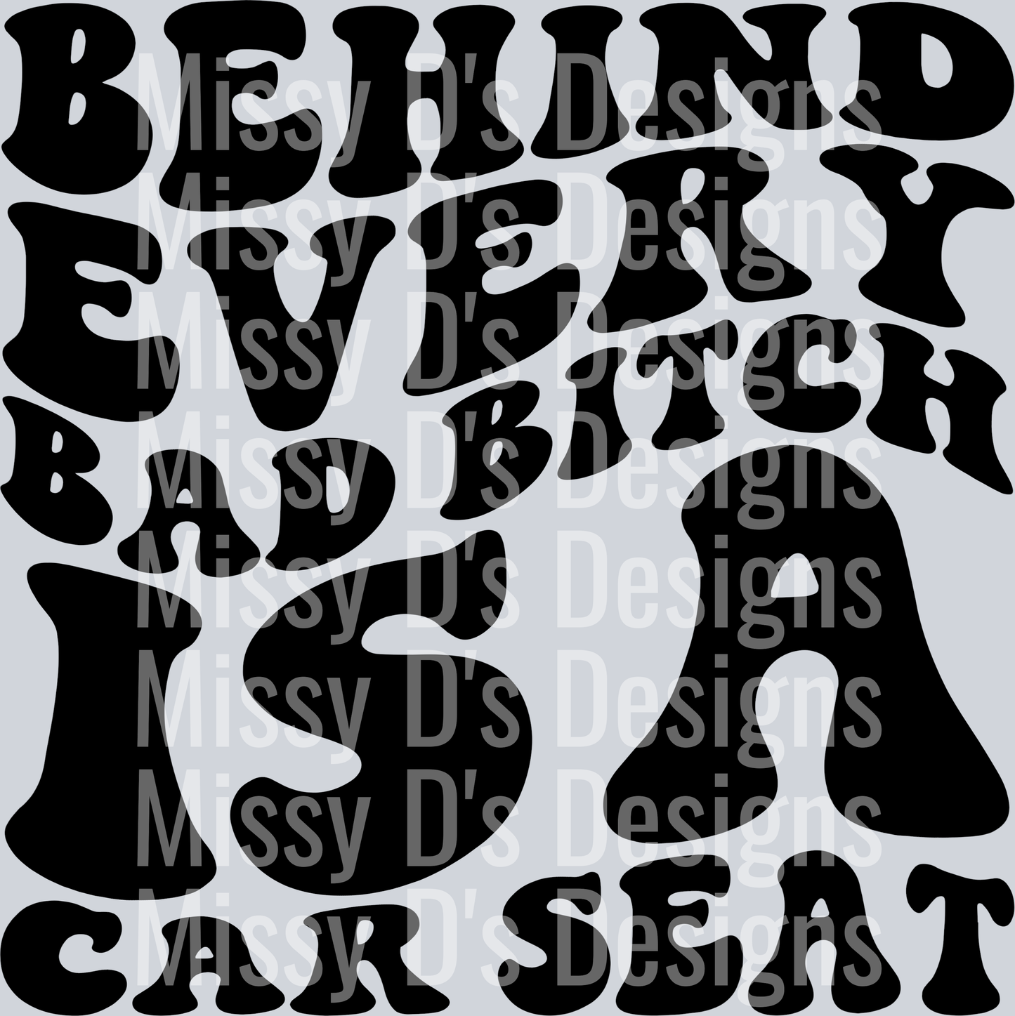 Behind Ever Bad Bitch