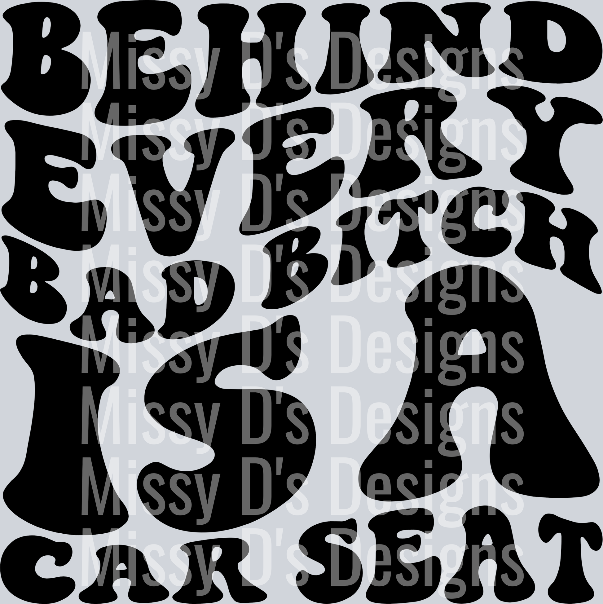 Behind Ever Bad Bitch