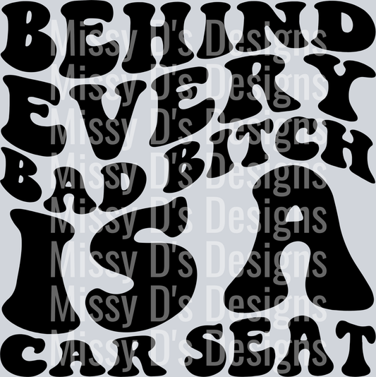 Behind Ever Bad Bitch