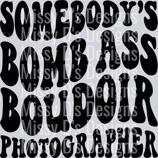 Somebodys Bomb Ass Boudoir Photographer