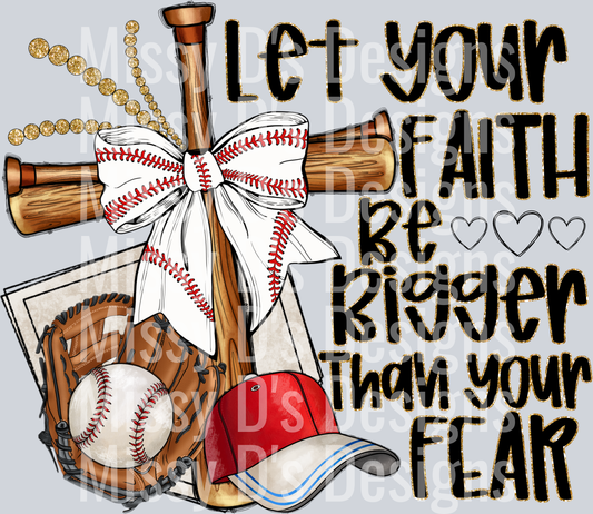 let your faith be bigger than your fear baseball