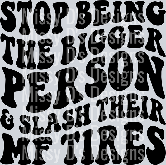 Stop Being The Bigger Person And Slash Their MF Tires